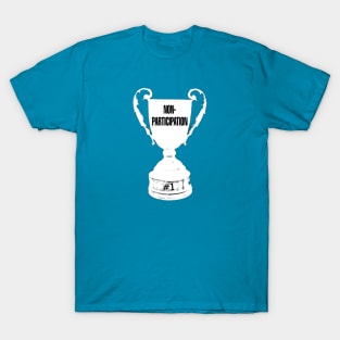 Non-Participation Trophy T-Shirt